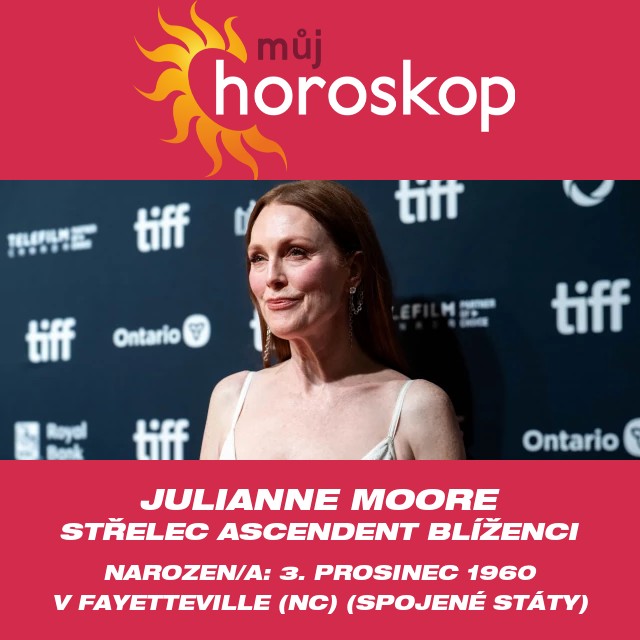 Julianne Moore: Astrologie Střelce a její vliv na život a kariéru