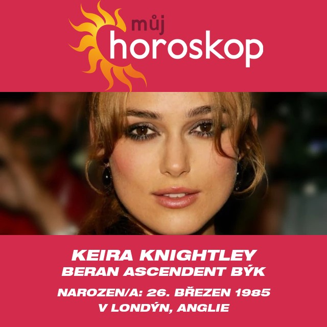 Keira Knightley: Astrologické analýzy nad Beranem