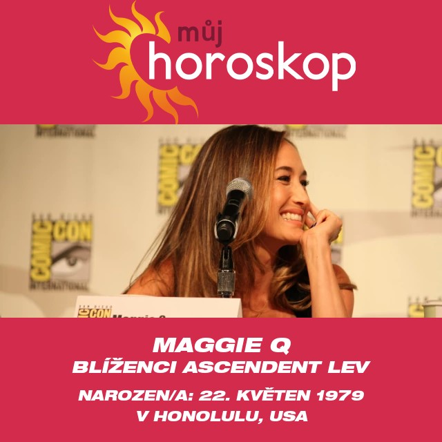 Maggie Q: Astrologické postřehy pro Blížence