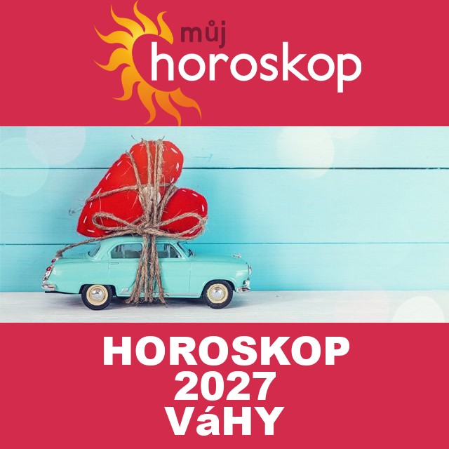 Roční horoskop 2027 pro Váhy