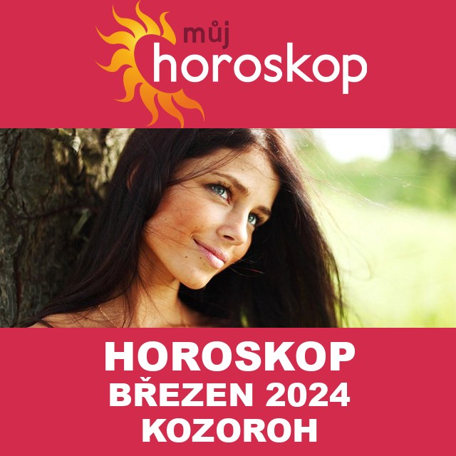 Horoskop na měsíc na březen 2024 pro Kozoroh