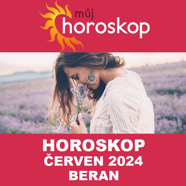 Horoskop na měsíc na červen 2024 pro Beran