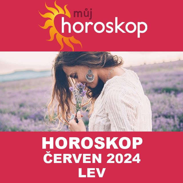 Horoskop na měsíc na červen 2024 pro Lev