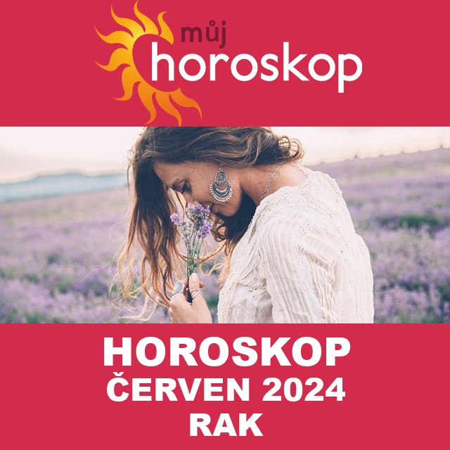 Horoskop na měsíc na červen 2024 pro Rak