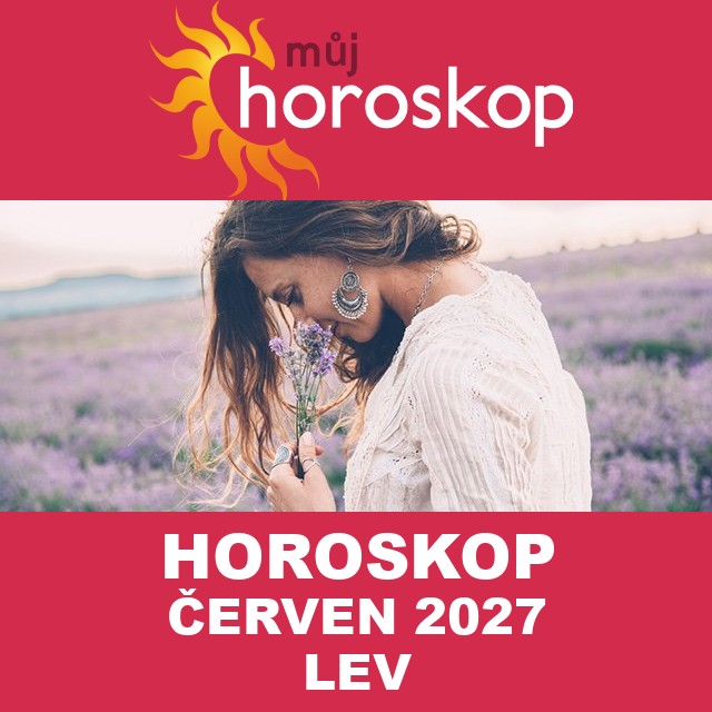 Horoskop na měsíc na červen 2027 pro Lev