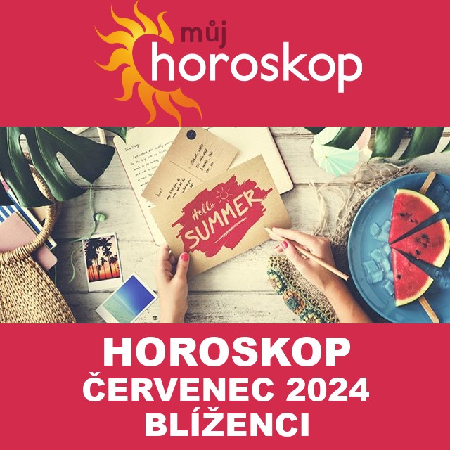 Horoskop na měsíc na červenec 2024 pro Blíženci