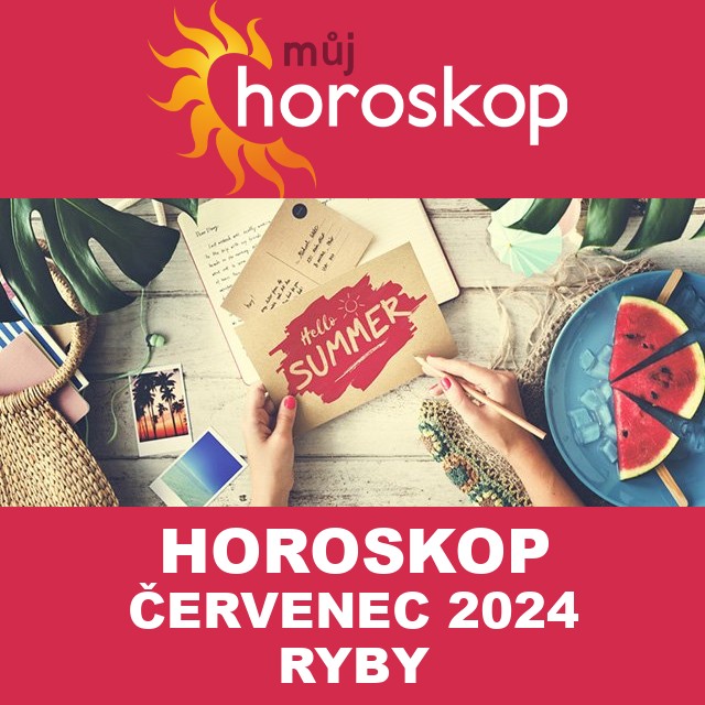 Horoskop na měsíc na červenec 2024 pro Ryby