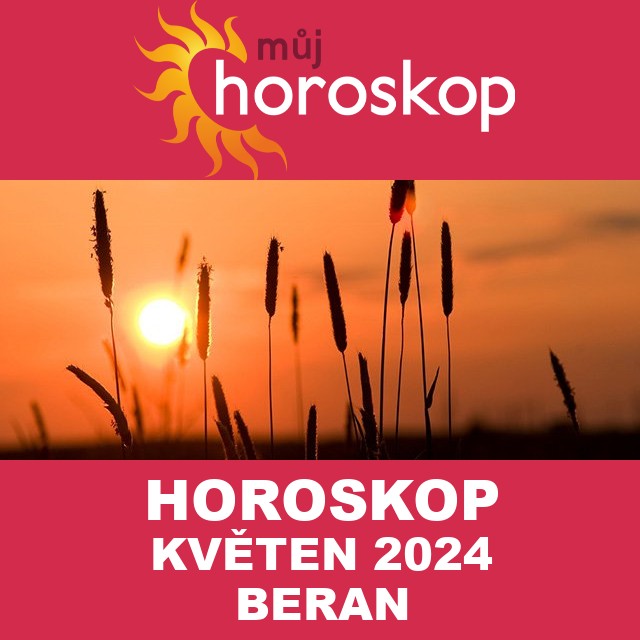 Horoskop na měsíc na květen 2024 pro Beran