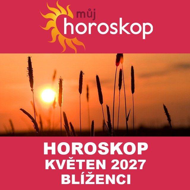 Horoskop na měsíc na květen 2027 pro Blíženci