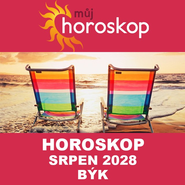 Horoskop na měsíc na srpen 2028 pro Býk