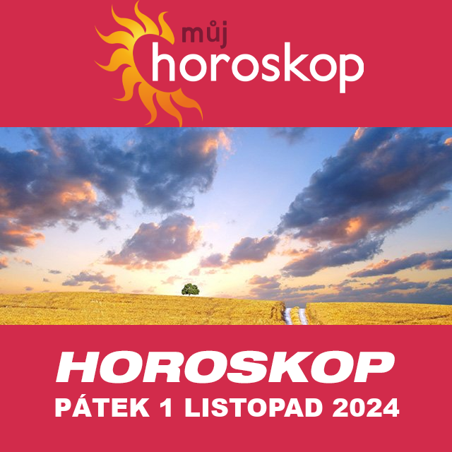 Předpovědi denního horoskopu na Pátek 1 Listopad 2024