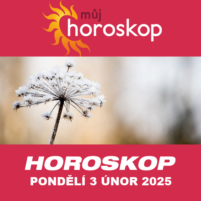 Předpovědi denního horoskopu na Pondělí 3 Unor 2025