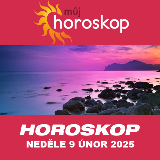 Předpovědi denního horoskopu na Neděle 9 Unor 2025