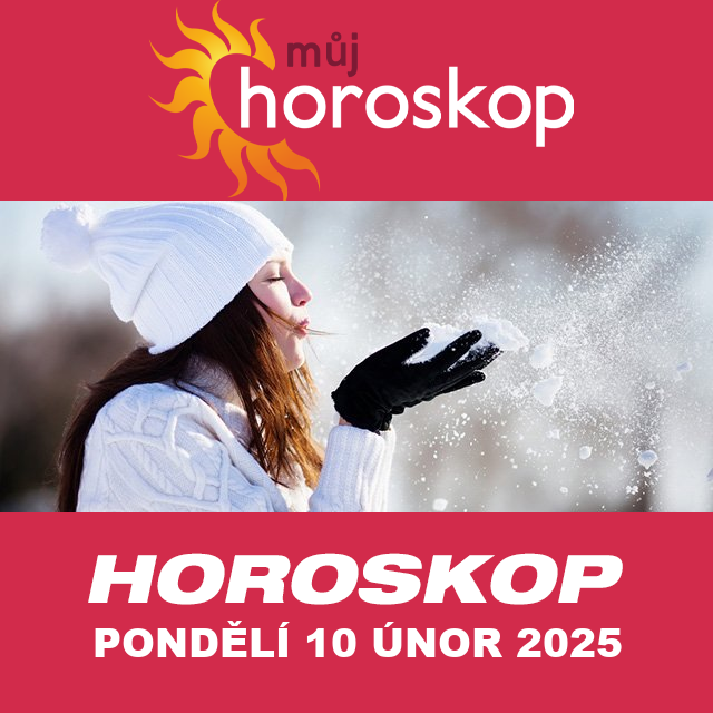 Předpovědi denního horoskopu na Pondělí 10 Unor 2025