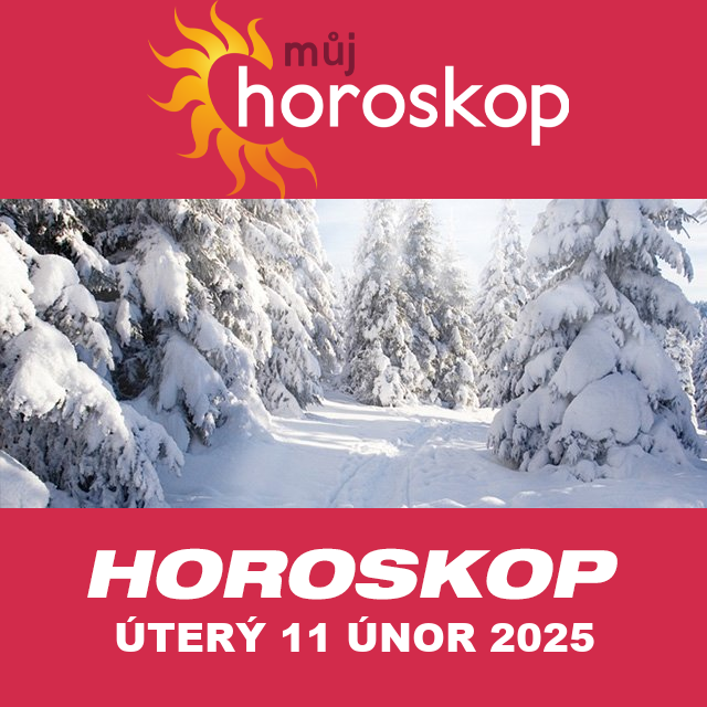 Předpovědi denního horoskopu na úterý 11 Unor 2025