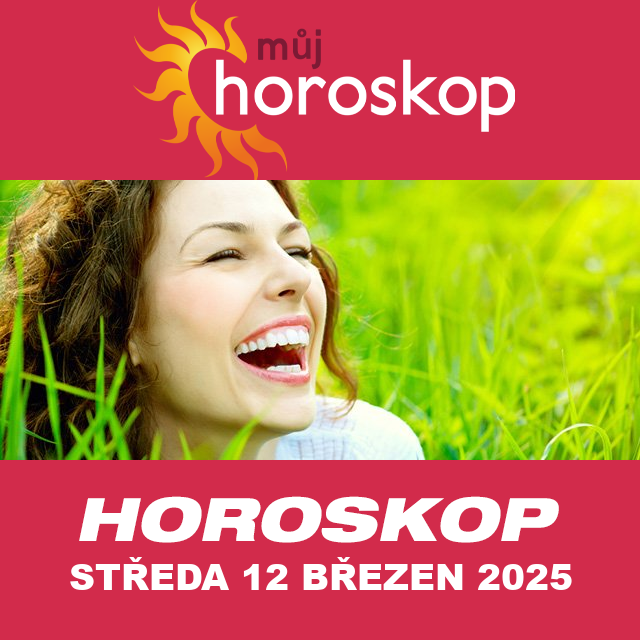 Předpovědi denního horoskopu na Středa 12 Březen 2025