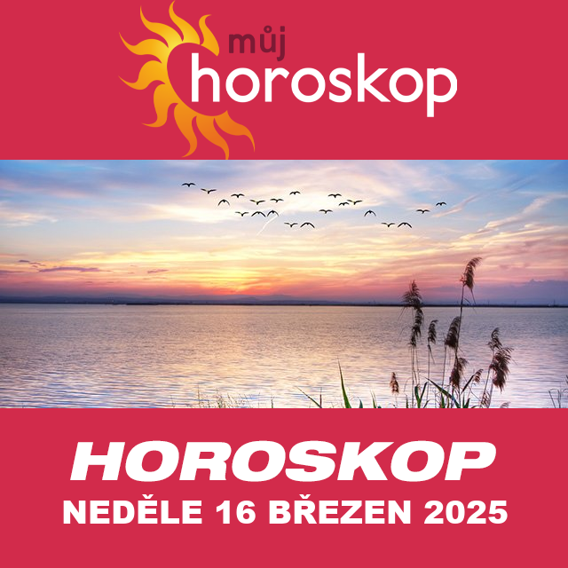 Předpovědi denního horoskopu na Neděle 16 Březen 2025