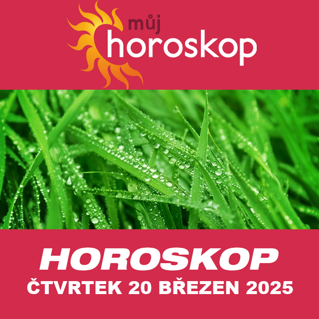 Předpovědi denního horoskopu na čtvrtek 20 Březen 2025