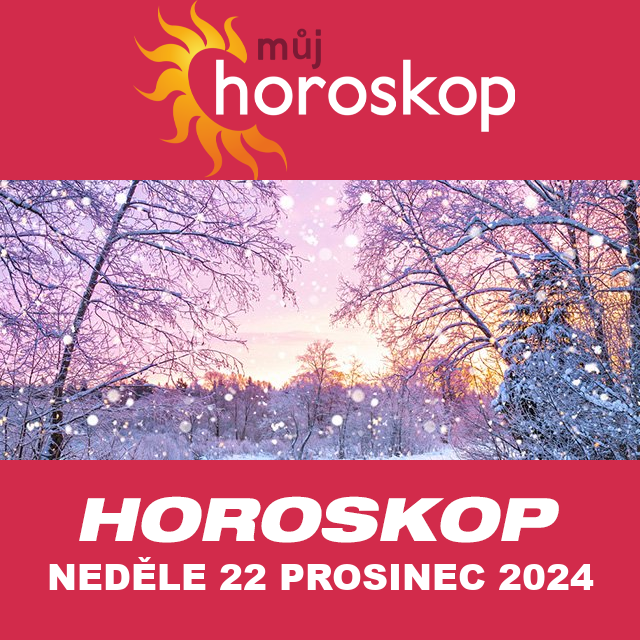 Předpovědi denního horoskopu na Neděle 22 Prosinec 2024