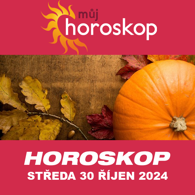 Předpovědi denního horoskopu na Středa 30 Rijen 2024